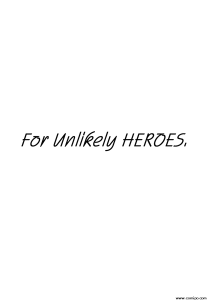 For Unlikely HEROES.　第６話