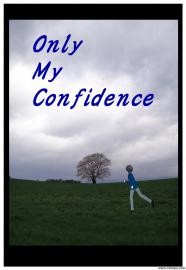 Only My Confidence